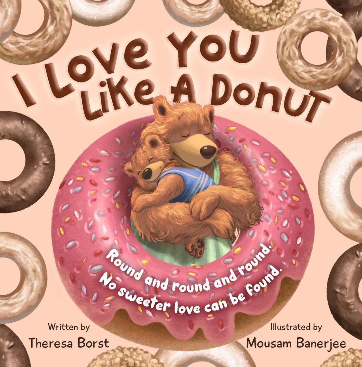 Front cover of I Love You Like A Donut by Theresa Borst